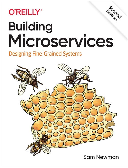 Book: Building Microservices: Designing Fine-Grained Systems 2nd Edition (2021)