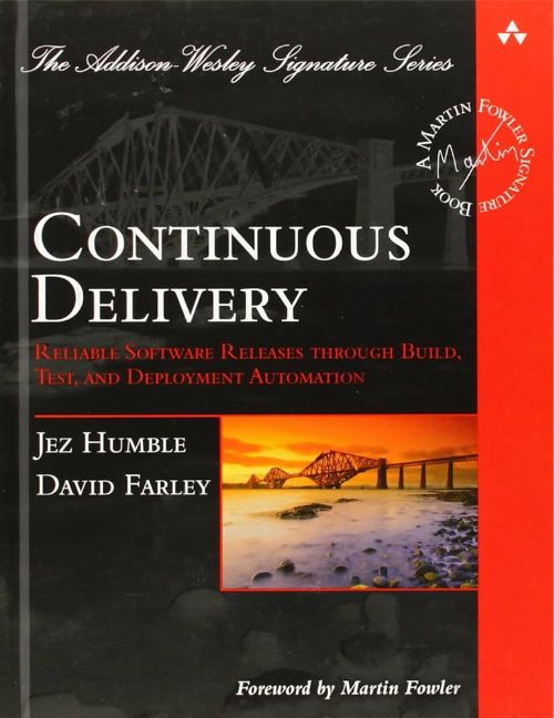 Book: Continuous Delivery: Reliable Software Releases through Build, Test, and Deployment Automation