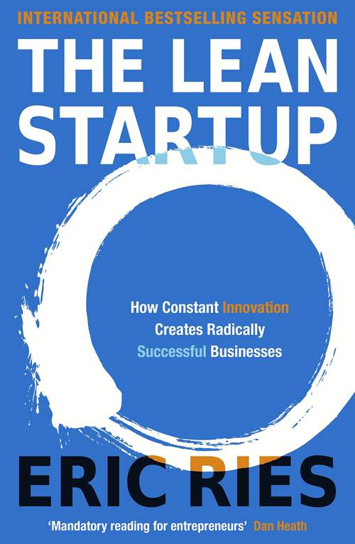 Book: The Lean Startup: How Today's Entrepreneurs Use Continuous Innovation to Create Radically Successful Businesses