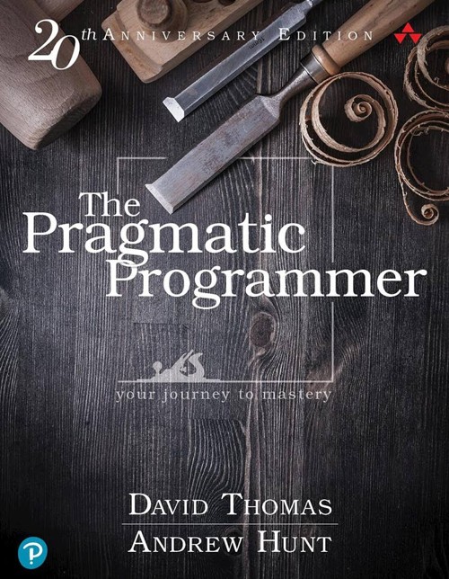 Book: The Pragmatic Programmer: Your Journey To Mastery, 20th Anniversary Edition